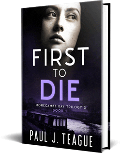 First To Die by Paul J. Teague